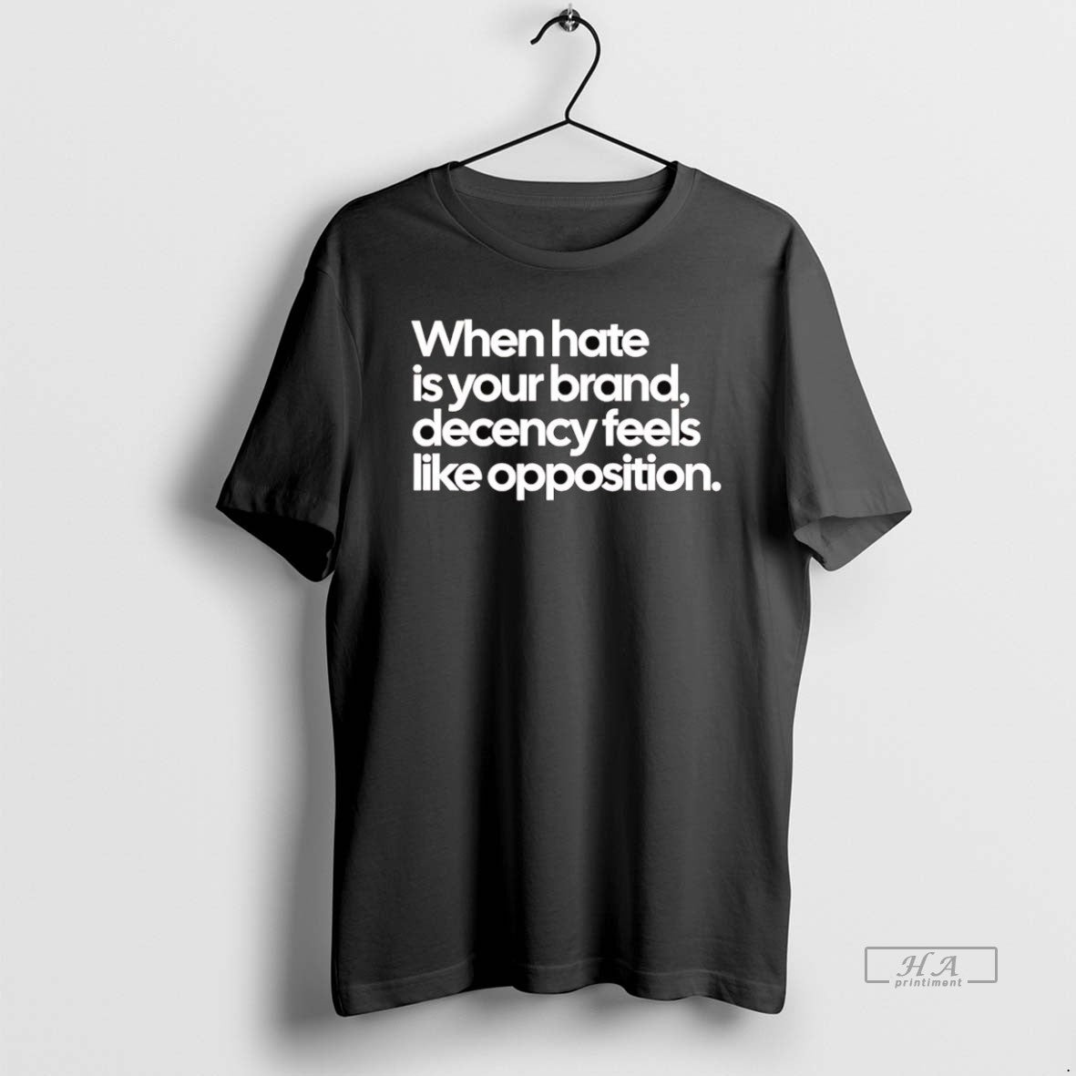 Official When Hate Is Your Brand Decency Feels Like Opposition