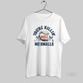 Official Youre Killin Me Smalls Los Angeles Angels X The Sandlot