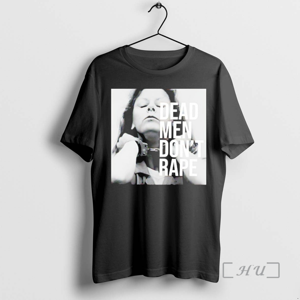 Aileen Wuornos Dead Men Dont Rape