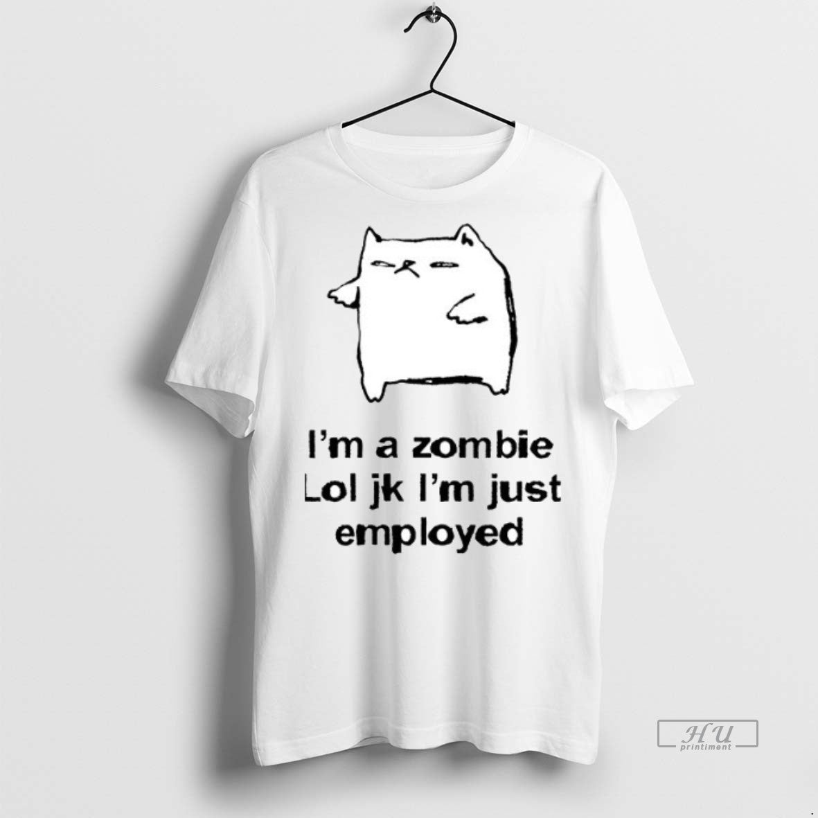 Officials Cat Im A Zombie Lol Jk Im Just Employed Ceramic Ceramic And Classic Dad