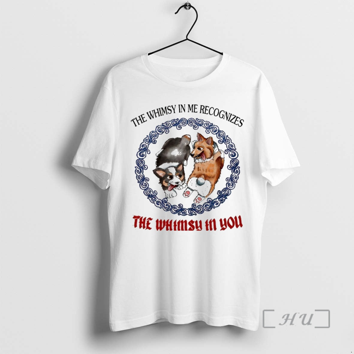 Corgi The Whimsy In Me Recognizes The Whimsy In You