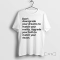 Officials Dont Downgrade Your Dreams To Match Your Reality