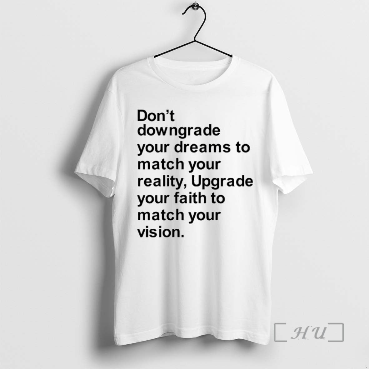 Officials Dont Downgrade Your Dreams To Match Your Reality