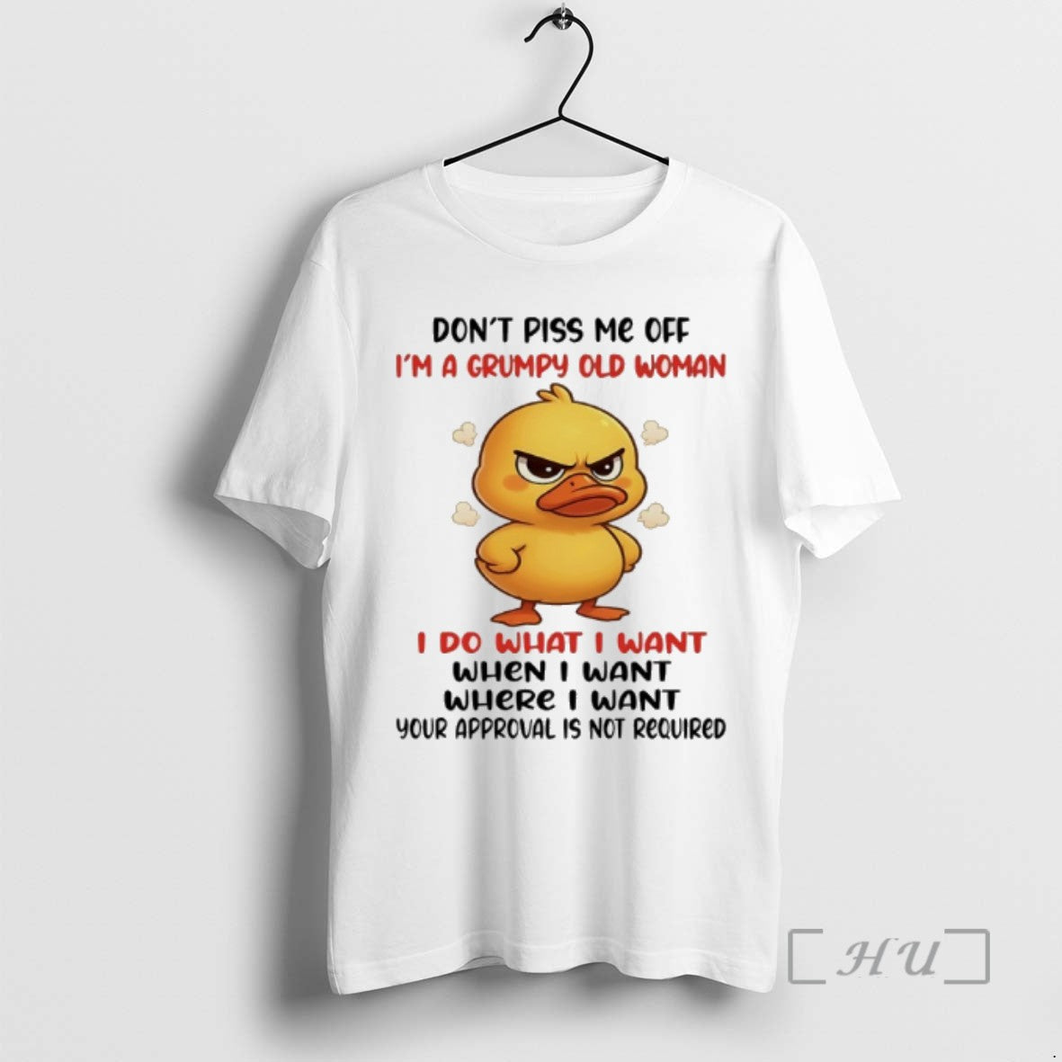Officials Duck Dont Piss Me Off Im A Grumpy Old Woman I Do What