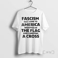 Officials Fascism Has Come To America Wrapped In The Flag And Carrying A Cross