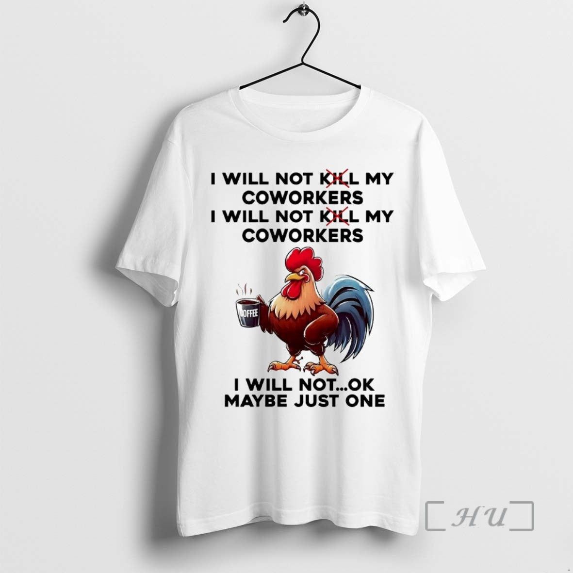 Officials Rooster I Will Not My Coworkers I Will Not Kill My Coworkers Maybe Just