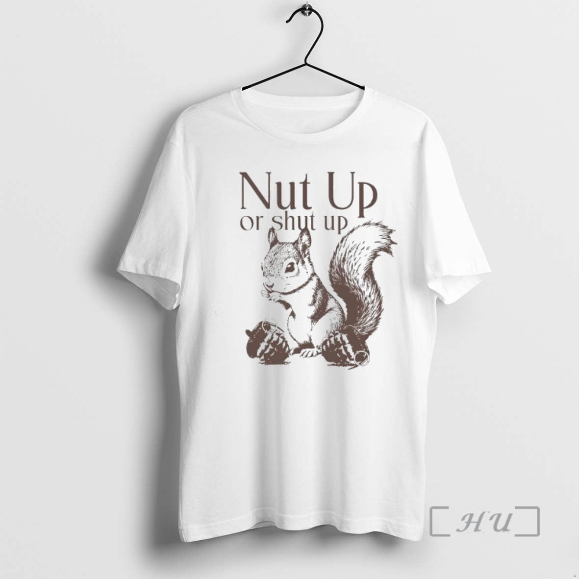 Squirrel Nut Up Or Shut Up