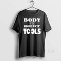 Original Body Is The Best Tools