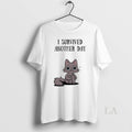Original Cat I Survived Another Day