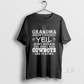 Original Dallas Cowboys Grandma Doesnt Usually Yell But When She Does Her Cowboys Are Playing