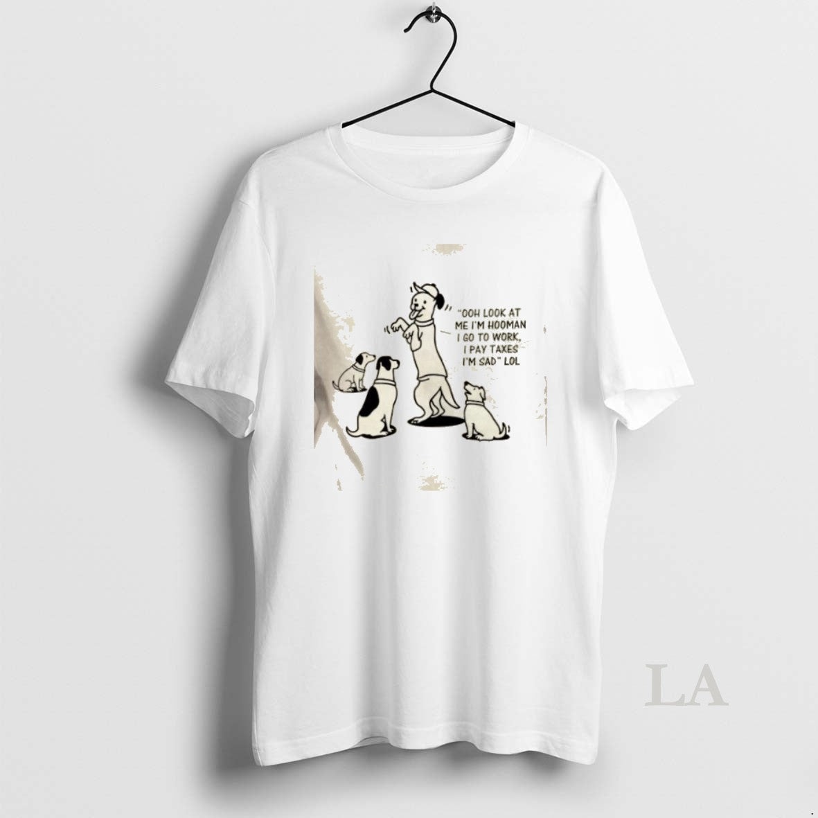 Original Dogs Ooh Look At I Go To Work I Pay Taxes Im Sad Lol