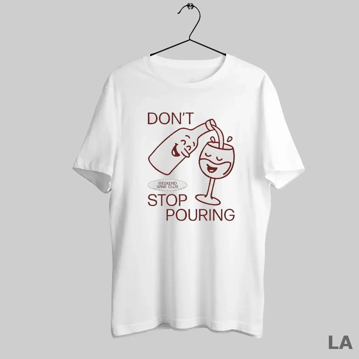 Original Dont Weekend Wine Club Stop Pouring Funny