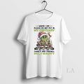 Original Grinch Christmas When I Die Please Do Not Put In My Obituary That