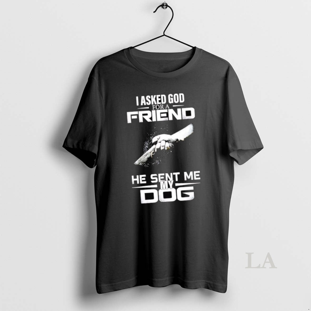 Original Hold Hands I Asked God For A Friend He Sent Me Dog