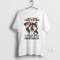 Original Husky I Hate It When I Have To Be Nice To Someone I Really
