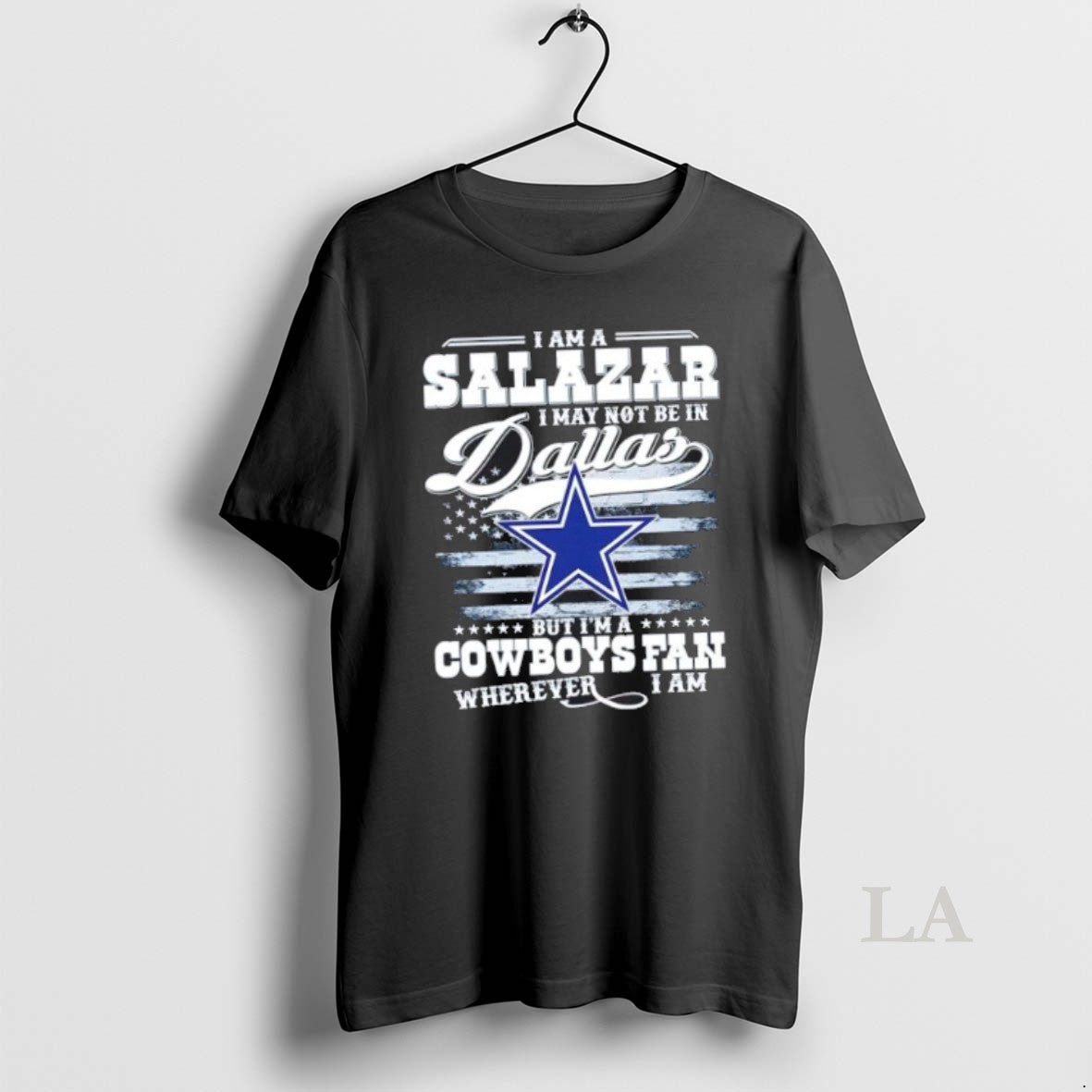 Original I Am A Salazar I May Not Be In Dallas But Im A Cowboys