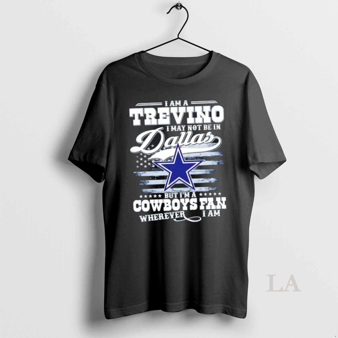 Original I Am A Trevino I May Not Be In Dallas But Im A Cowboys