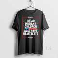 Original I Hear Migrant Children Also Have Heartbeats