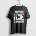 Original I Support Ice Us Immigration And Customs Enforcement