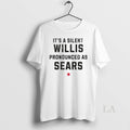Original Its A Silent Willis Pronounced As Sears