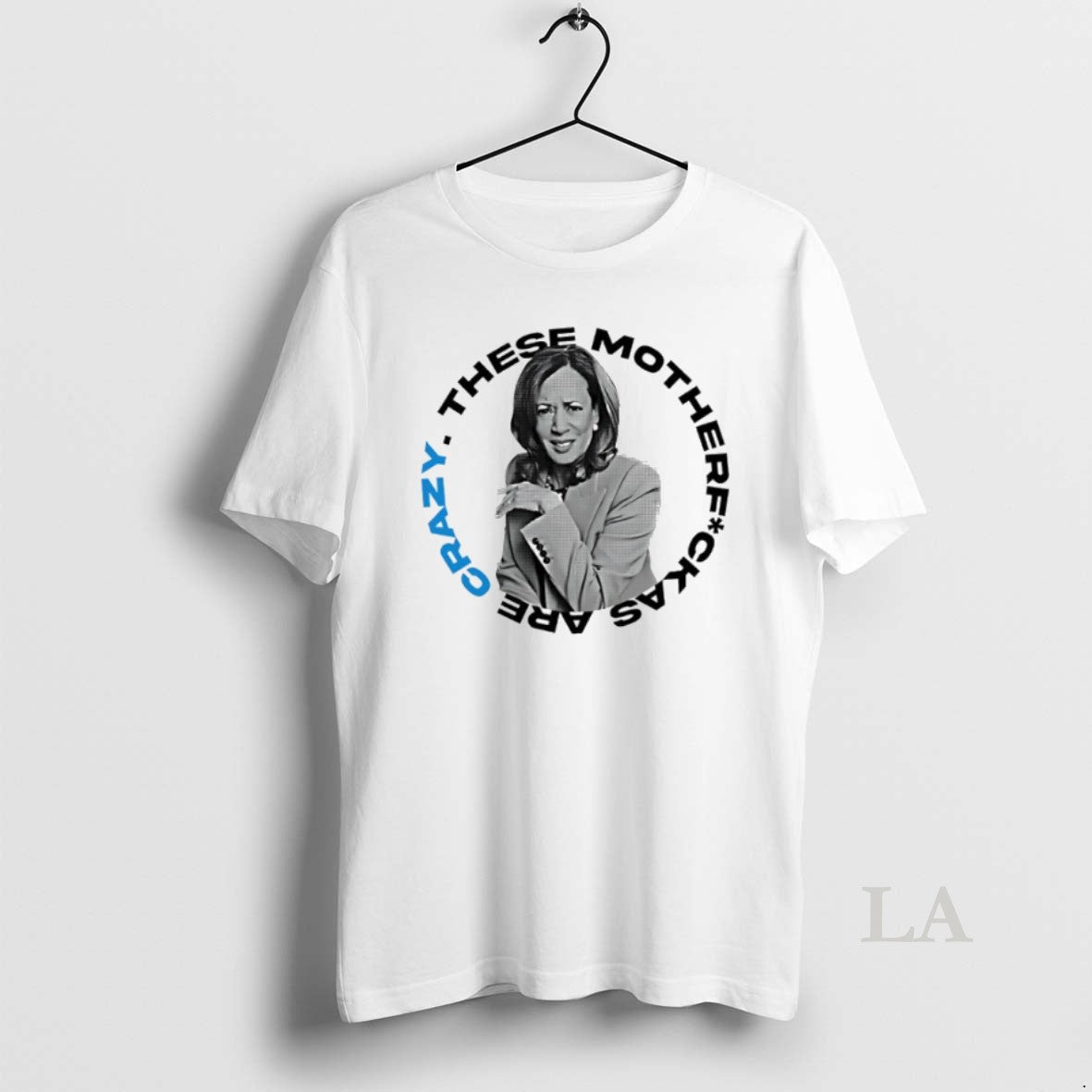 Original Kamala Harris These Mother Fuck As Are Crazy