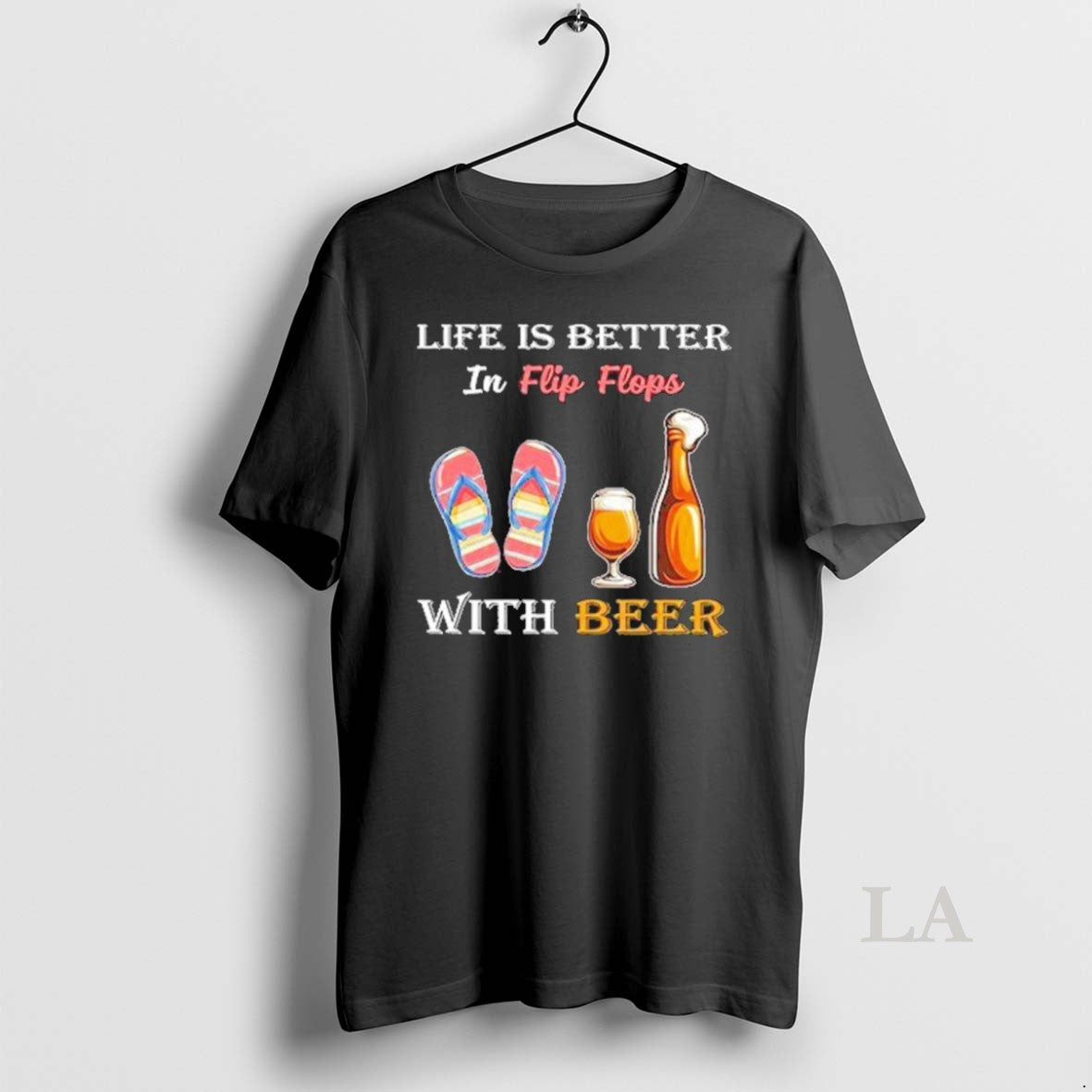 Original Life Is Better In Flip Flops With Beer