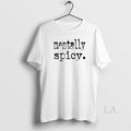 Original Mentally Spicy