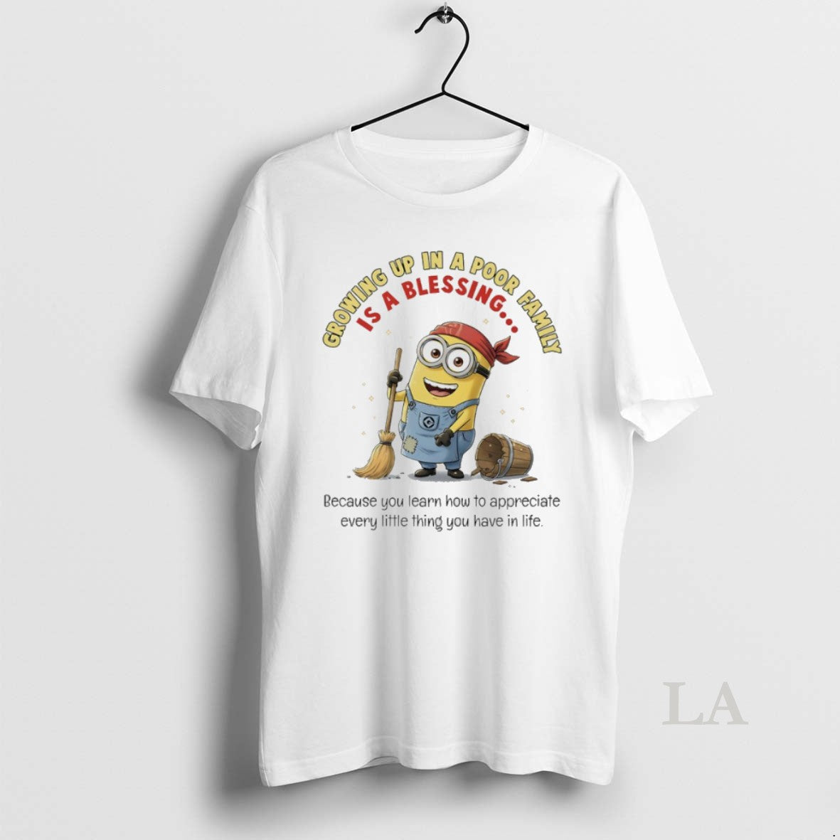 Original Minions Growing Up In A Poor Family Is A Blessing Because You Learn How