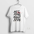 Original No Kings Since 1776