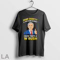 Original Official Damn Shorty Is Your Name George Cause Thats A W Bush Thumb