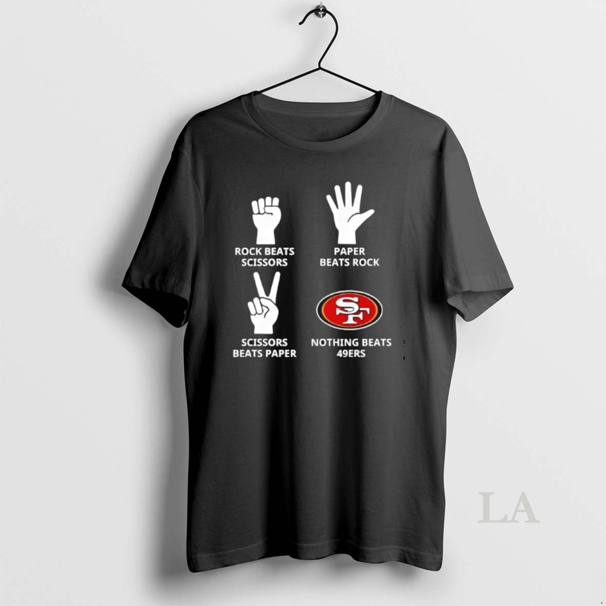 Original Rock Beats Scissors Paper Beats Rock Scissors Beats Paper Nothing Beats 49ers San Francisco