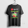 Original Santa Grinch X Pizza Hut Logo Its Not My Fault I Came With