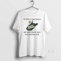 Original West Virginia Its Better To Have Lived In And Moved Than To Never Have