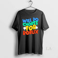 Original Will Do Chores For Robux Funny Gamer