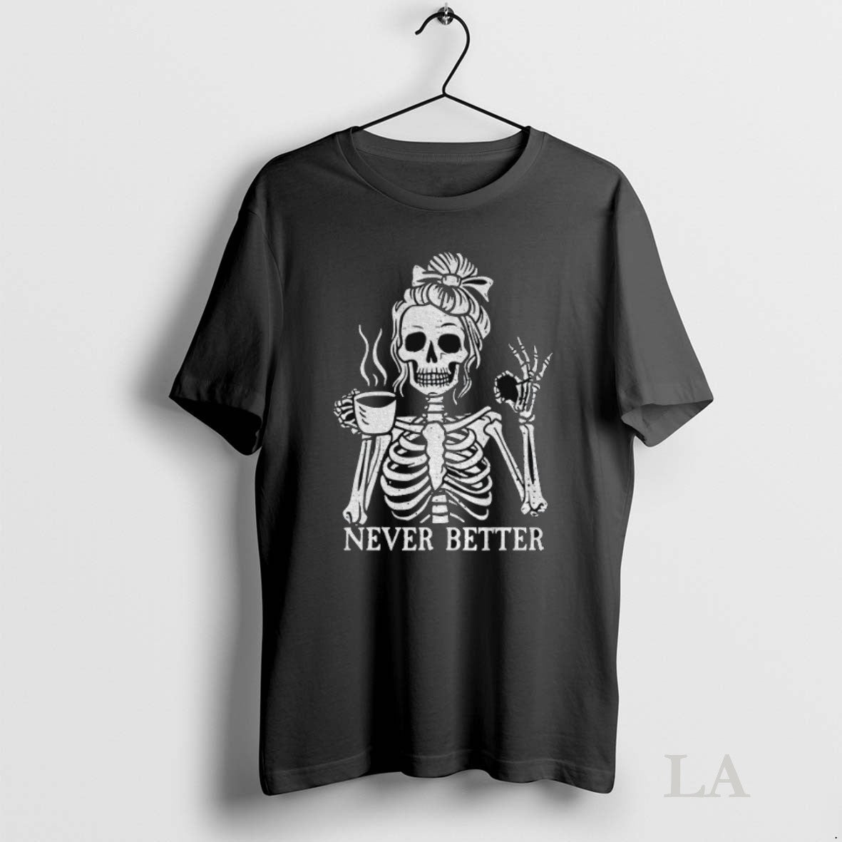 Original Cmessy Bun Drinking Coffee Never Better Skeleton Halloween