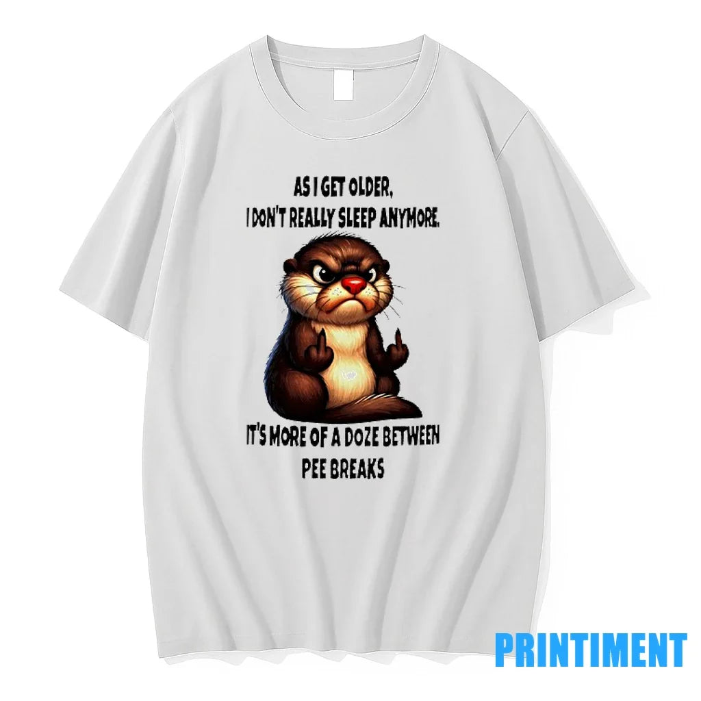 Otter As I Get Older I Dont Really Sleep Anymore Its More Of A Doze