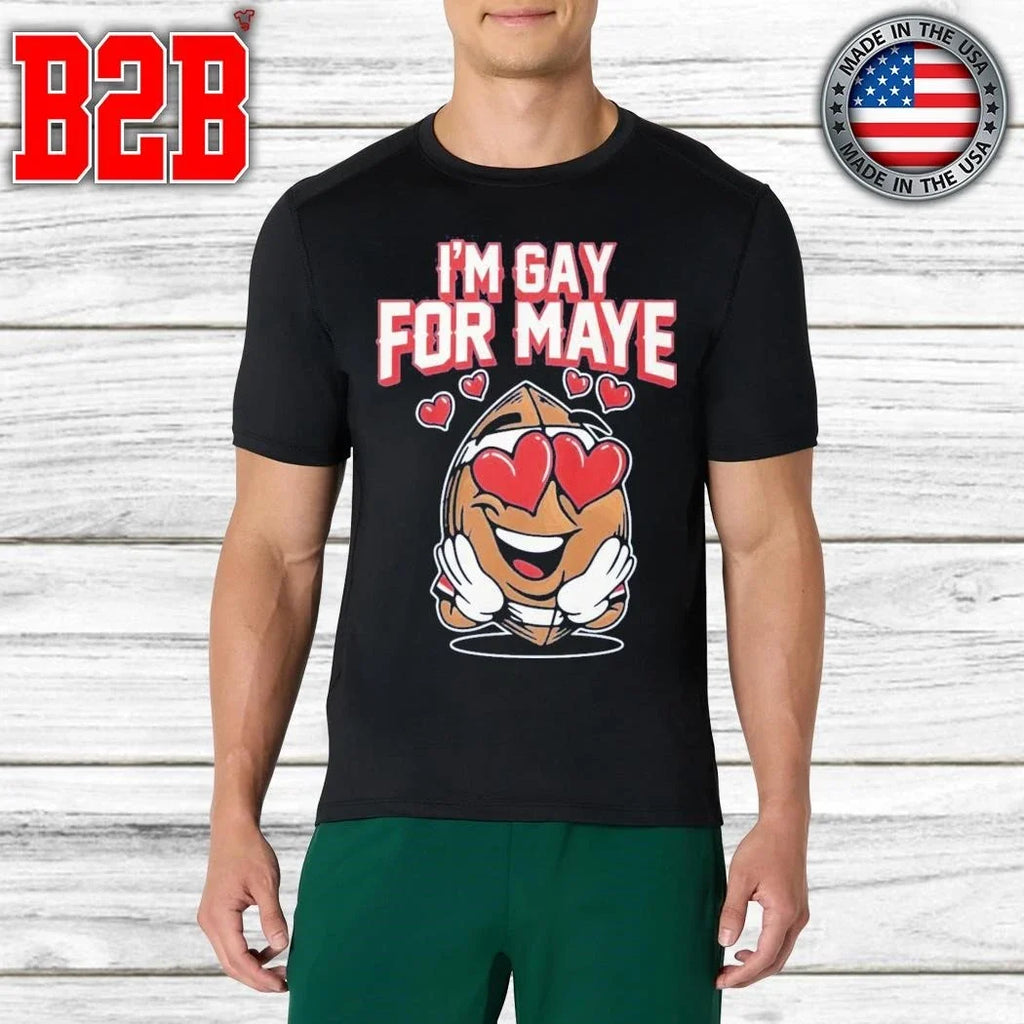 Patriots I’m Gay For Maye Shirt Unisex