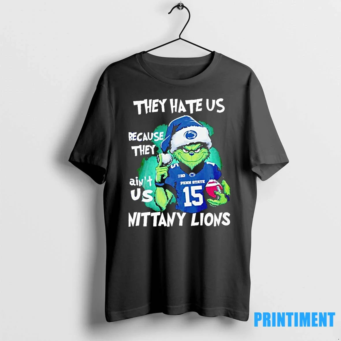 Penn State Nittany Lions Football The Grinch They Hate Us Because They Aint Us Nittany