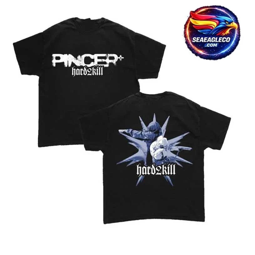 Pincerplus Hard 2 Kill Two Sided Shirt Unisex