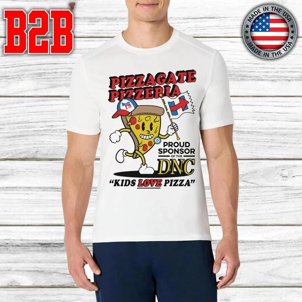 Pizzagate Pizzeria Proud Sponsor Of The DNC – Kids Love Pizza Shirt Unisex