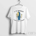 Premium Beavis I Am Cornholio I Need Tp For My Bunghole T Shirts