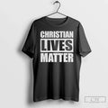 Premium Christian Lives Matter 2025 T Shirts