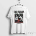 Premium Descensus There Is No Home There When Your Heart Is Gone T Shirts