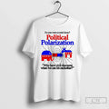 Premium Do You Want Societal Decay Political Polarization T Shirts