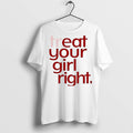 Premium Eat Your Girl Right T Shirts