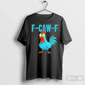Premium F Caw F Chicken T Shirts