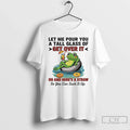 Premium Frog Let Me Pour You A Tall Glass Of Get Over It Oh And
