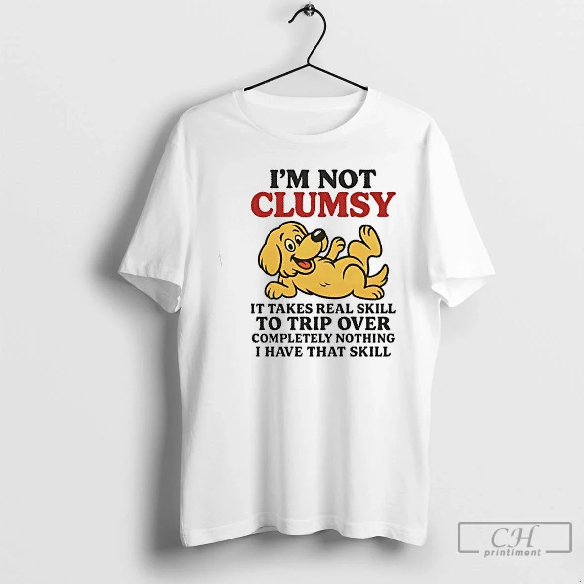 Premium Golden Dog Im Not Clumsy It Takes Real Skill To Trip Over Completely Nothing