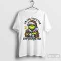 Premium Grinch Im Fine This Is Fine Everythings Fine Happy Christmas Day T Shirts