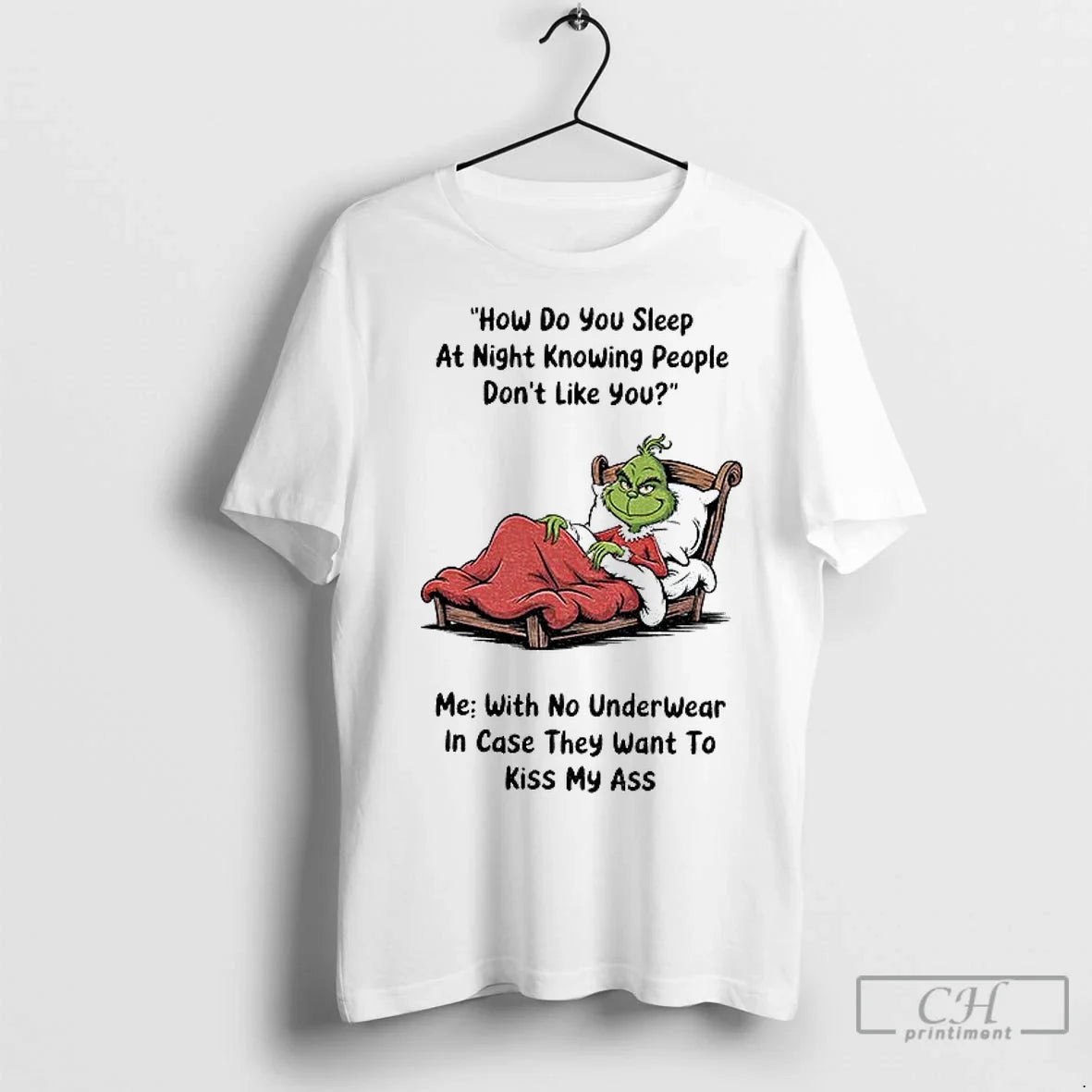 Premium Grinch How Do You Sleep At Night Knowing People Dont Like With No Underwear